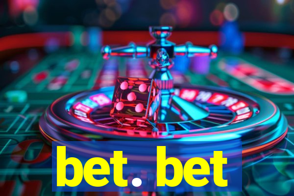 bet. bet